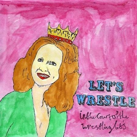 Cover von Let's Wrestle, "In the Court of the Wrestling Let's"